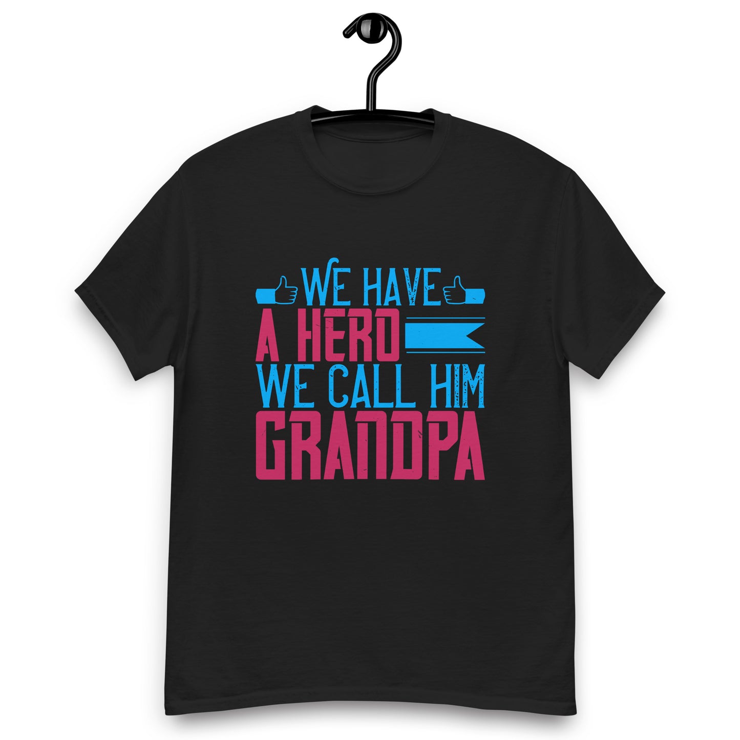 We have a hero we call him grandpa classic tee