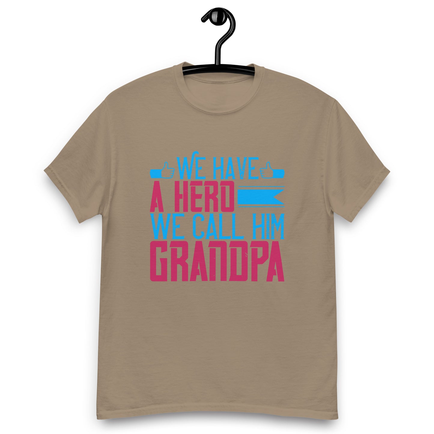 We have a hero we call him grandpa classic tee