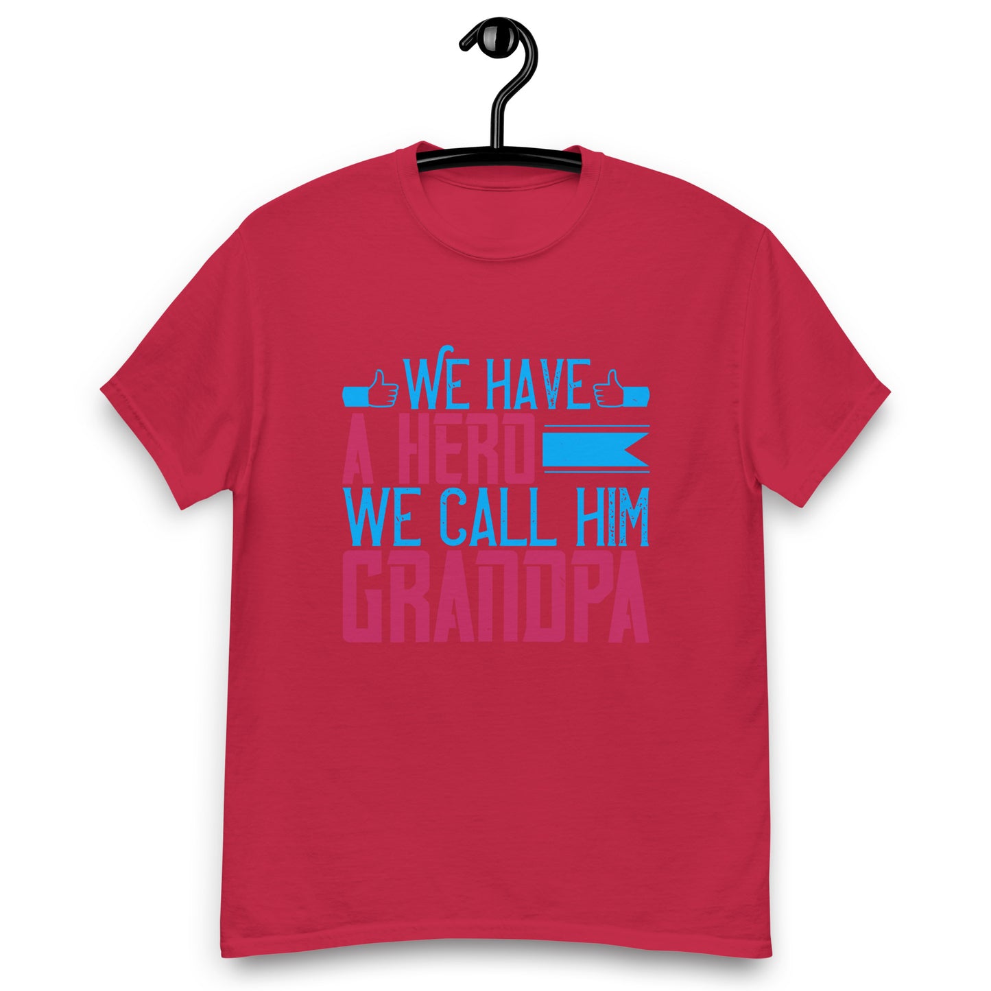 We have a hero we call him grandpa classic tee