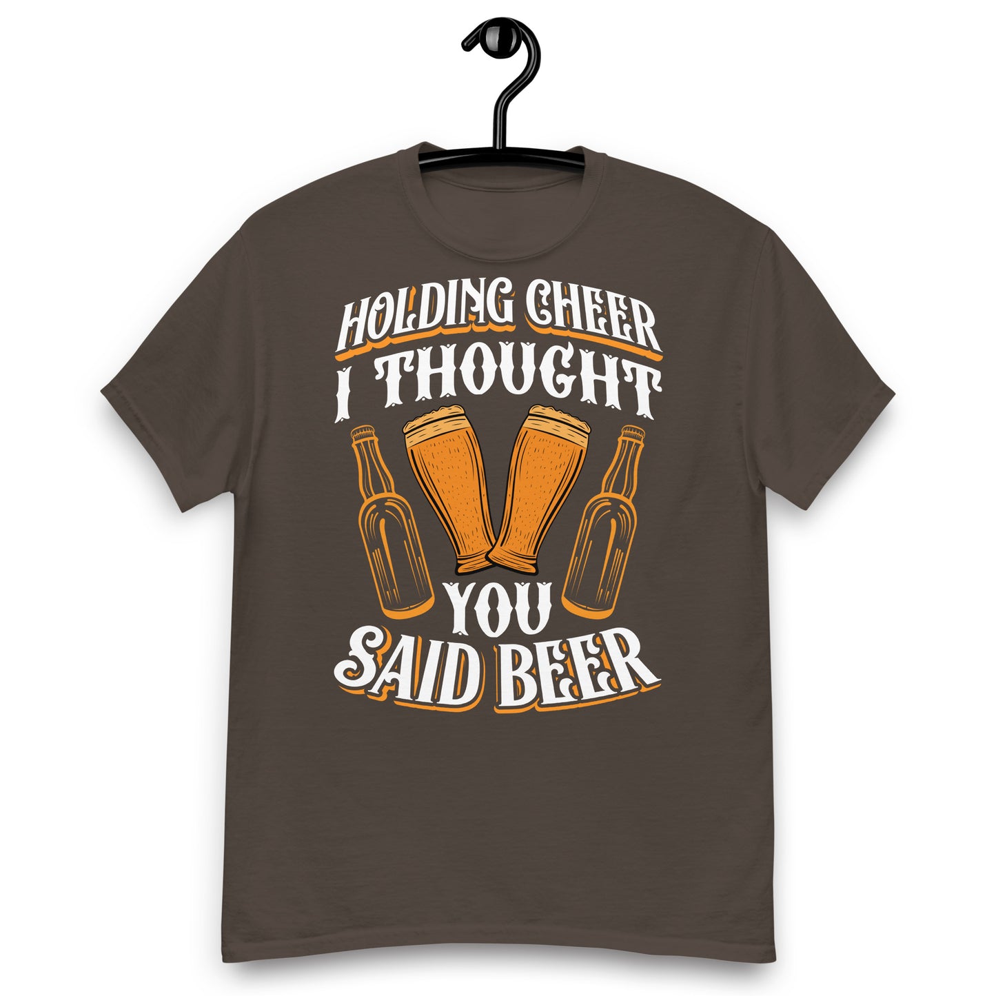 Holding Cheer, I thought you said beer classic tee