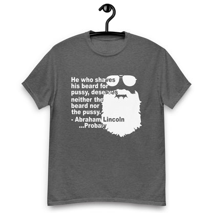 He who shaves his beard... classic tee