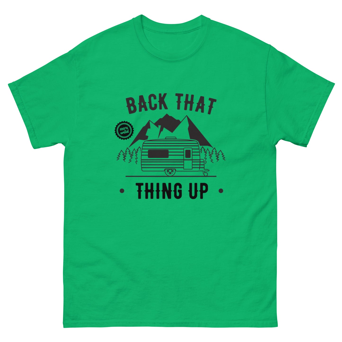 Back that thing up classic tee