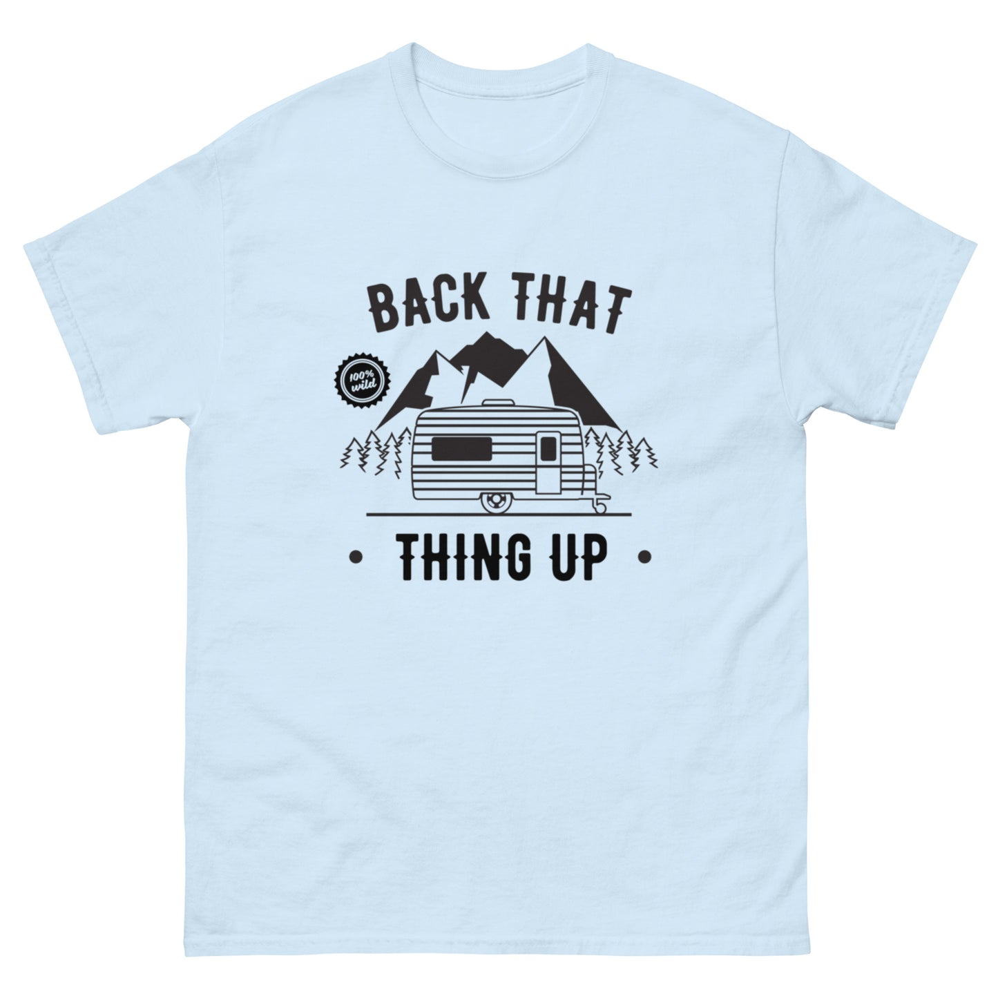 Back that thing up classic tee