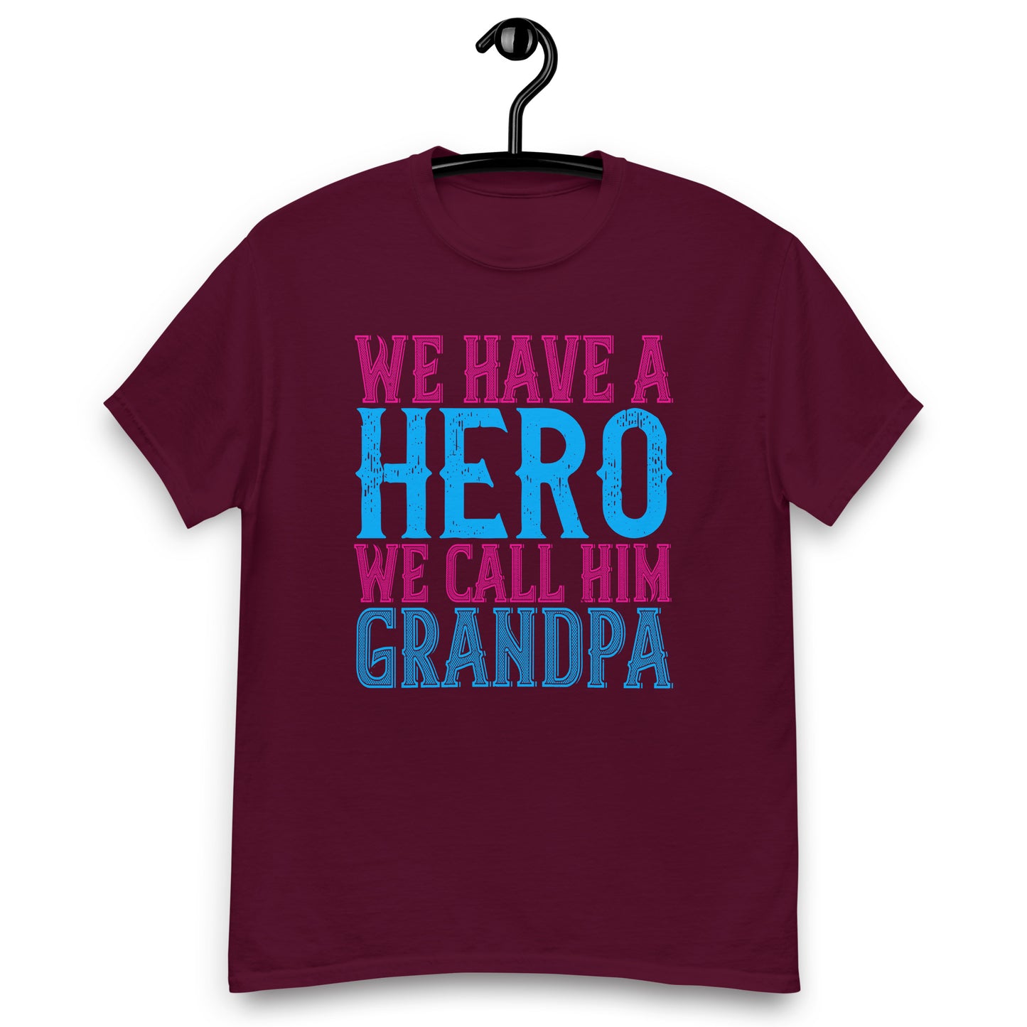 We have a hero we call him grandpa classic tee