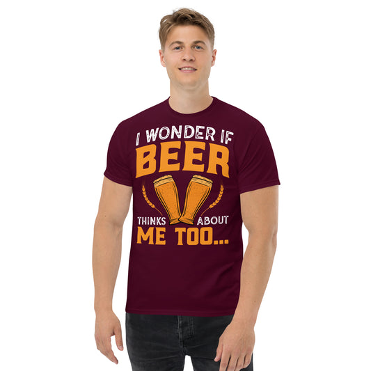 I wonder if beer thinks about me too classic tee