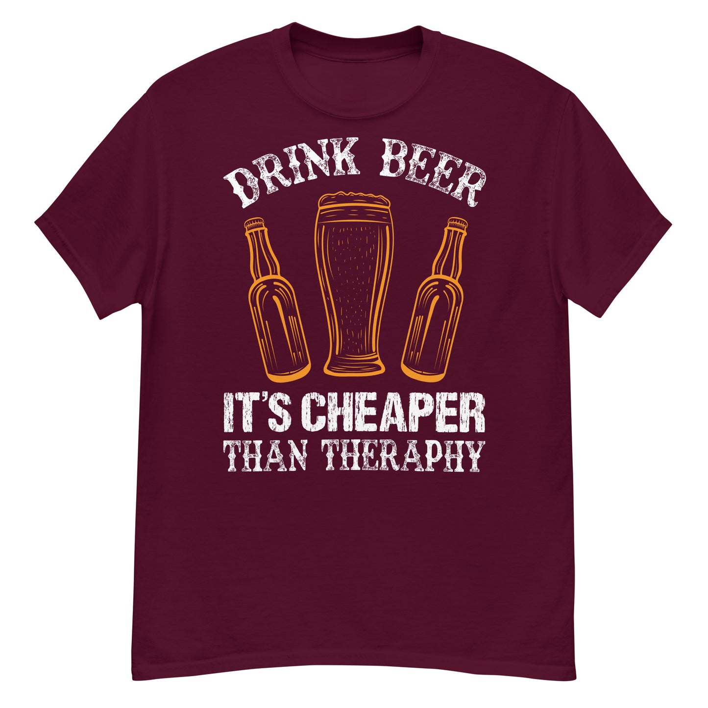 Drink beer its cheaper then therapy classic tee