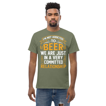 I'm not addicted to beer classic tee