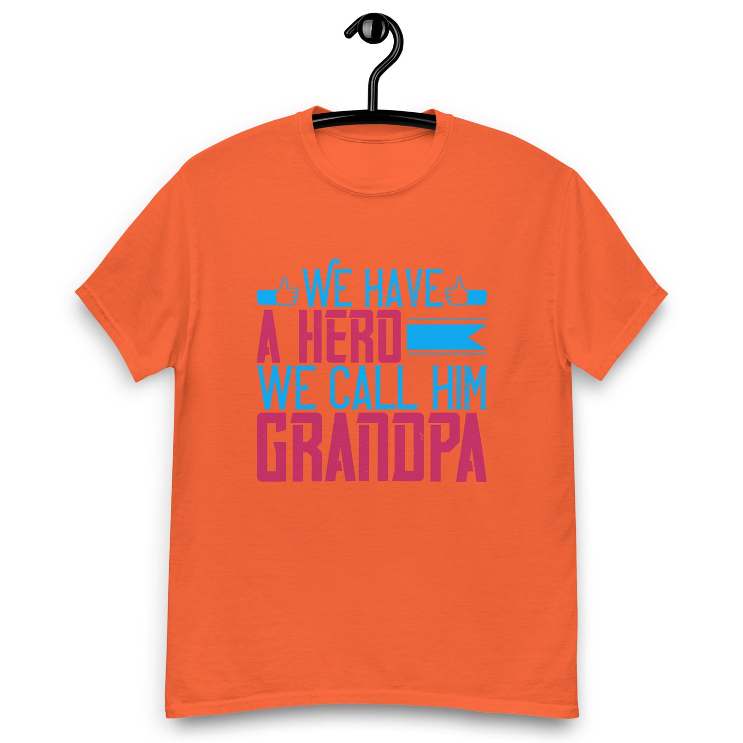 We have a hero we call him grandpa classic tee