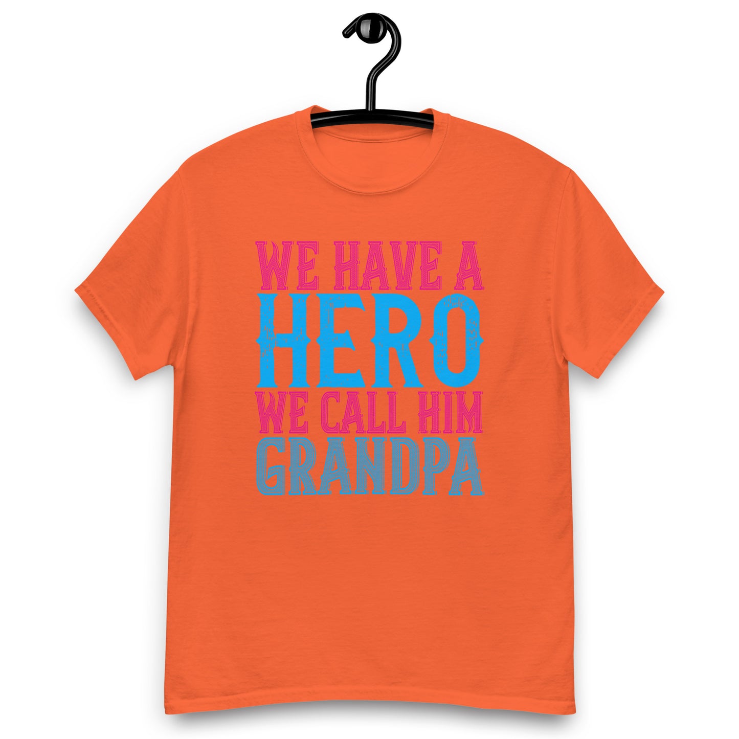 We have a hero we call him grandpa classic tee