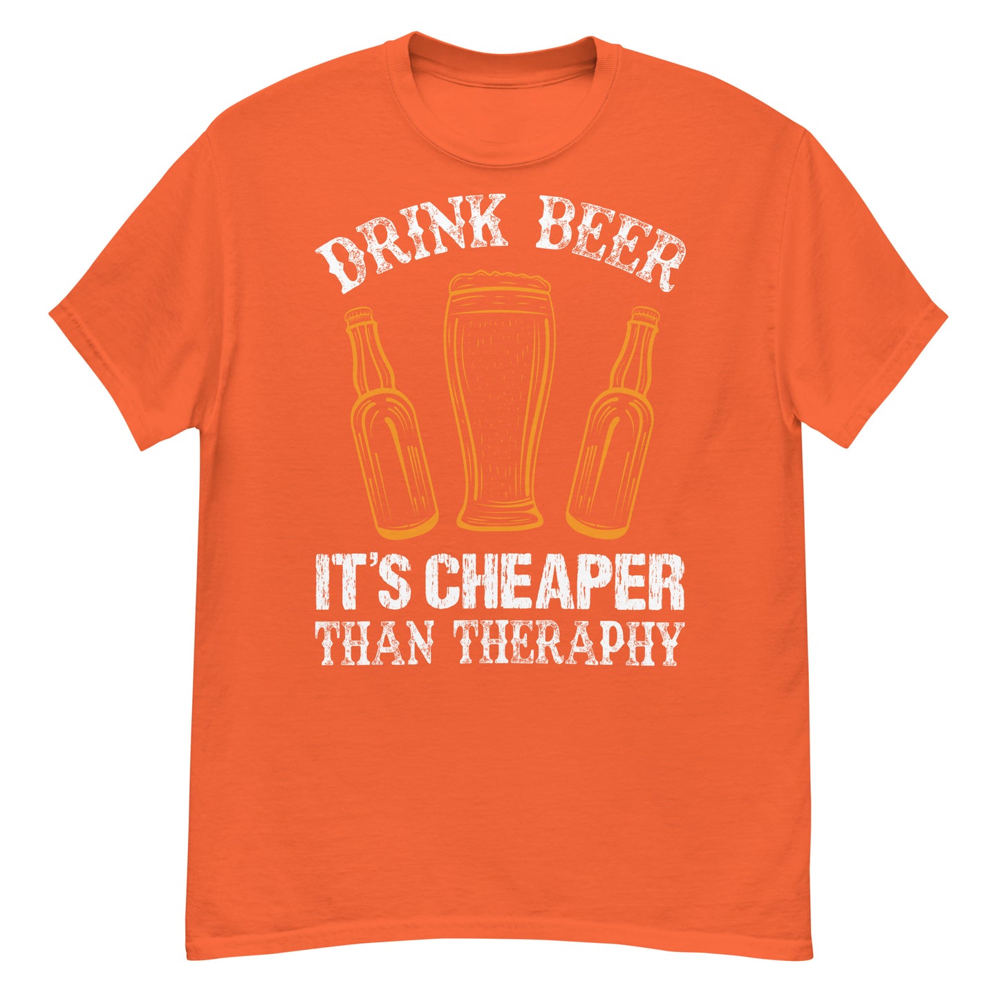 Drink beer its cheaper then therapy classic tee