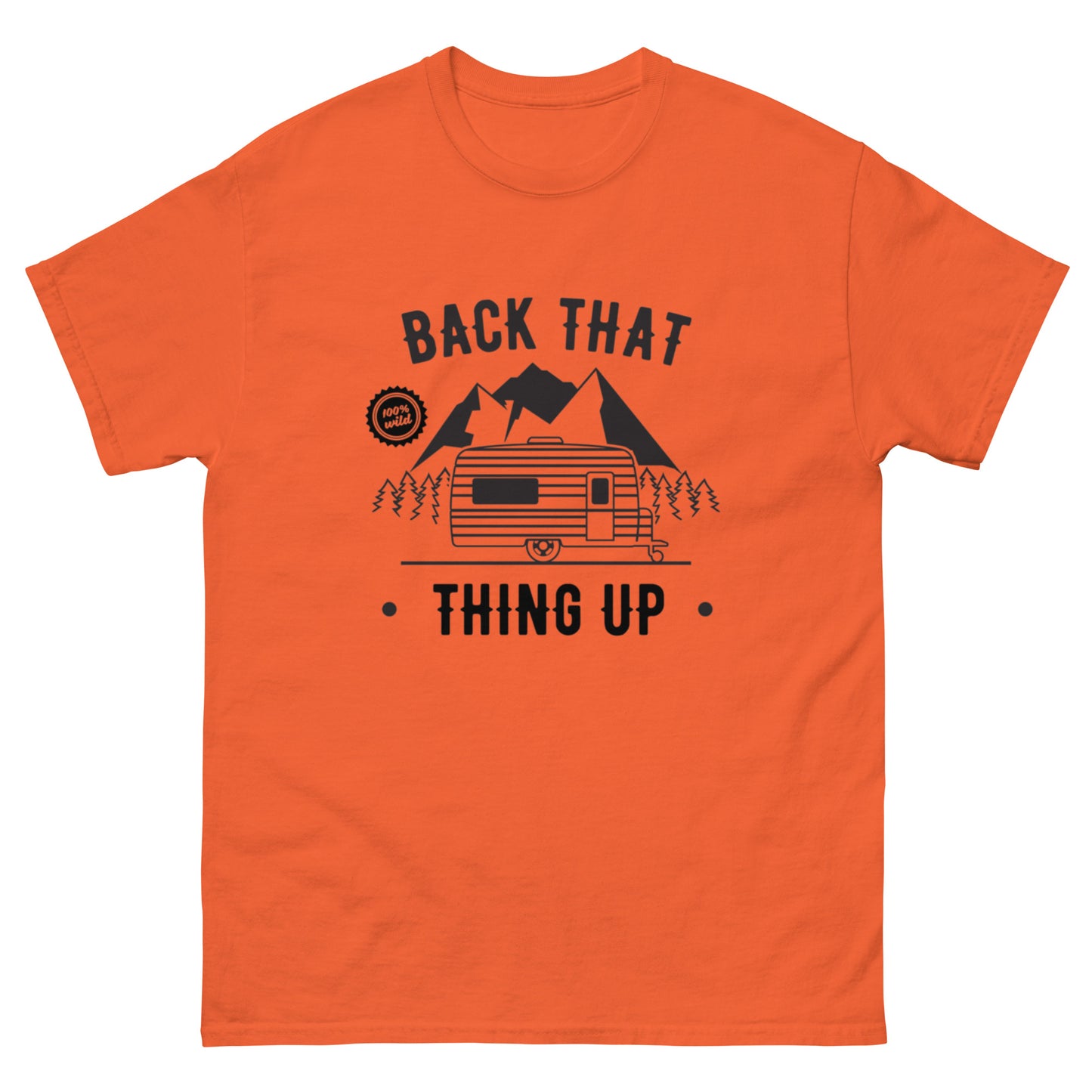 Back that thing up classic tee