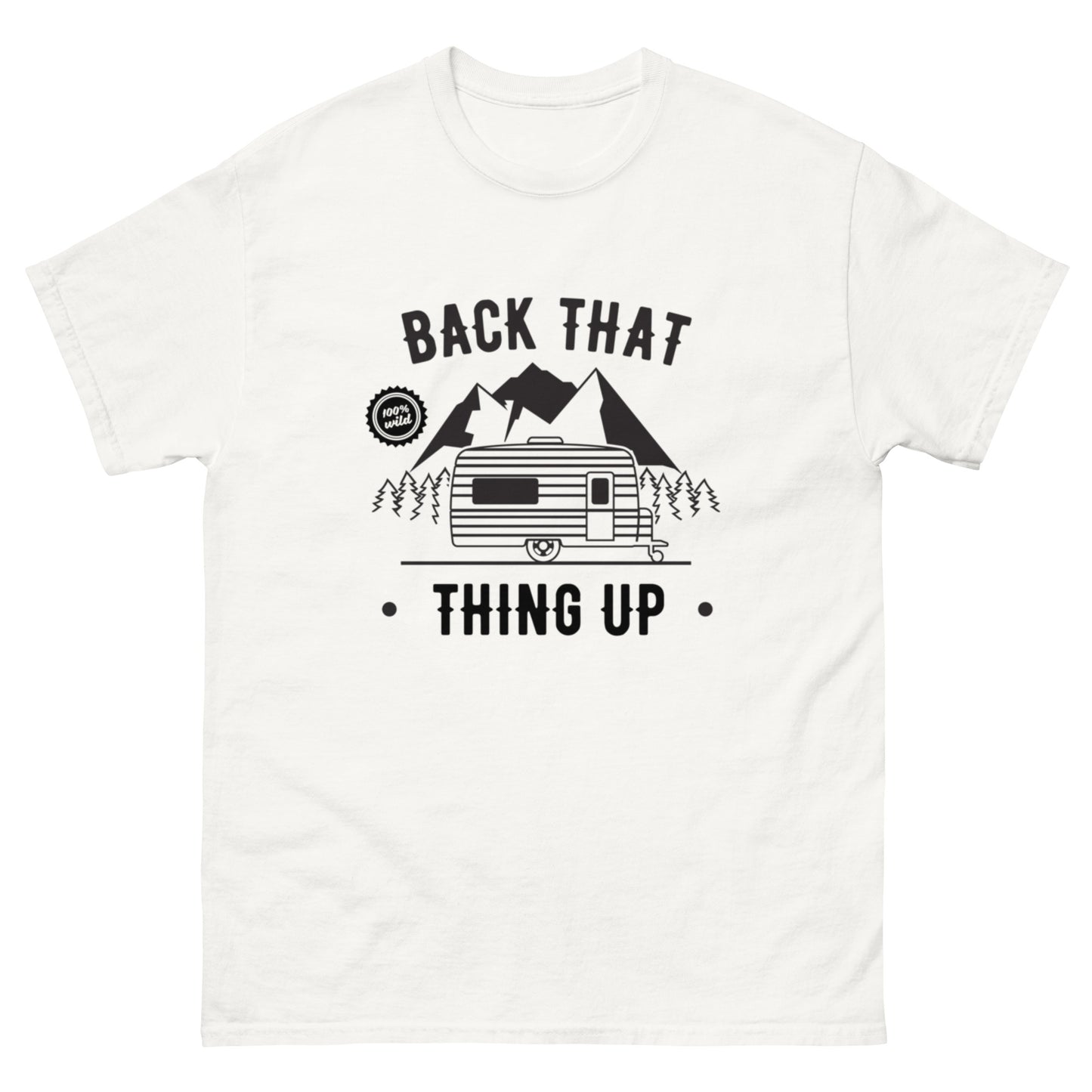 Back that thing up classic tee