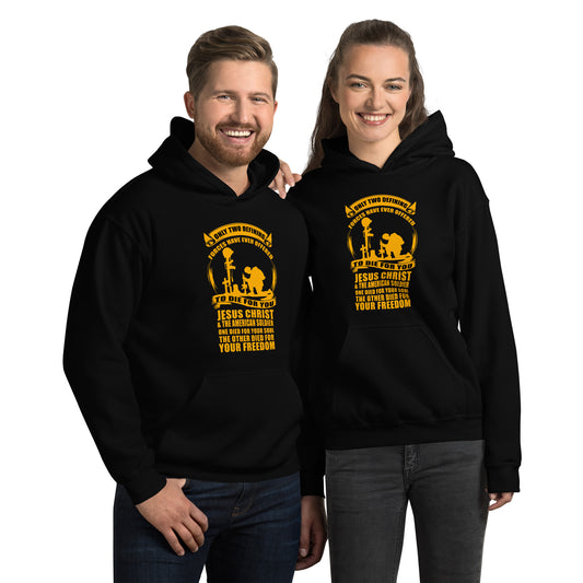 Only Two Defining Forces Have Ever Offered To Die for You 2 - Unisex Hoodie