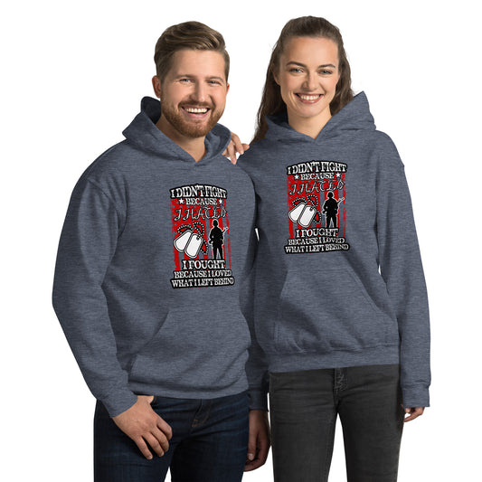 I didn't fight because I hate - Unisex Hoodie