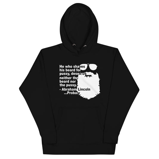 He who shaves his beard... Unisex Hoodie