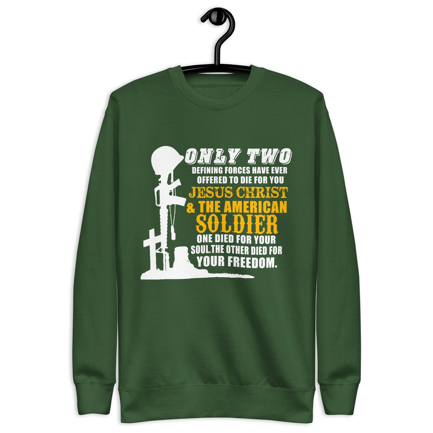 Only Two Defining Forces Have Ever Offered To Die for You - Premium Sweatshirt